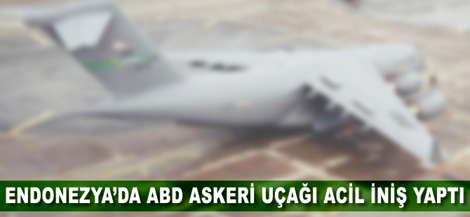 Endonezya’da ABD askeri uçağı acil iniş yaptı