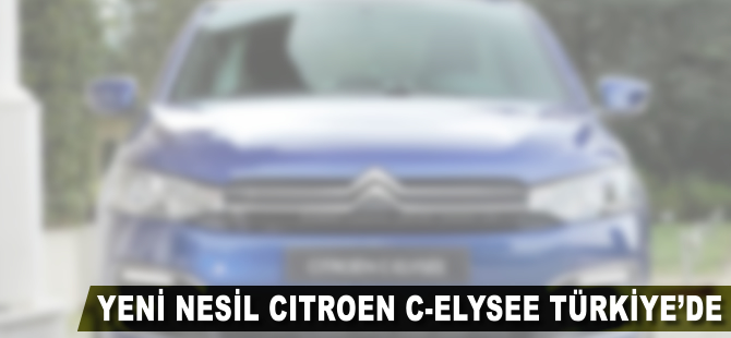 Yeni nesil Citroen C-Elysee Türkiye'de