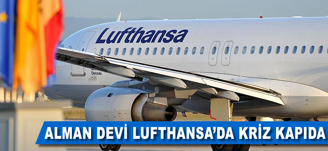 Alman devi Lufthansa'da kriz kapıda