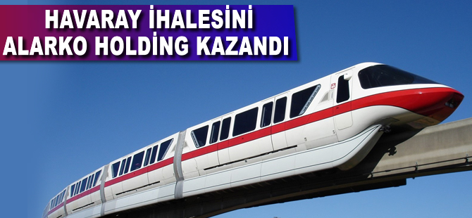 Sefaköy-Halkalı-Başakşehir Havaray Hattı ihalesini Alarko kazandı