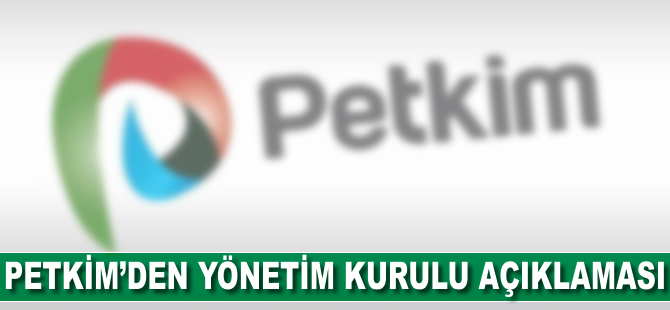 PETKİM'den yönetim kurulu açıklaması