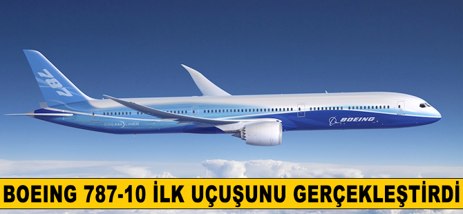 Boeing B787-10 ilk uçuşunu gerçekleştirdi