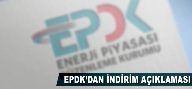 EPDK'dan indirim açıklaması
