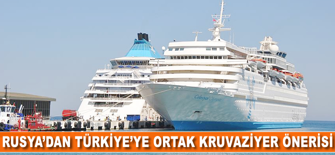 Rusya'dan Türkiye'ye ortak kruvaziyer önerisi