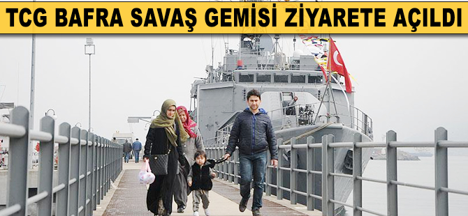 TCG Bafra savaş gemisi ziyarete açıldı