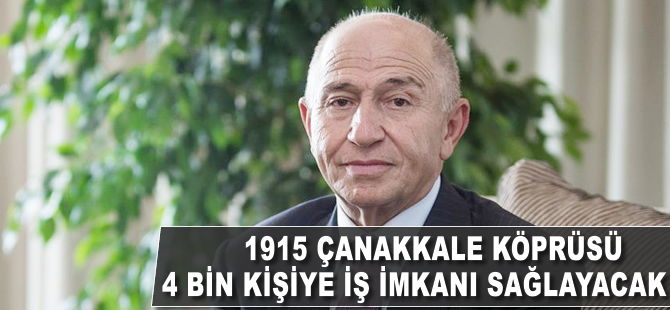 1915 Çanakkale Köprüsü 4 bin kişiye iş imkanı sağlayacak