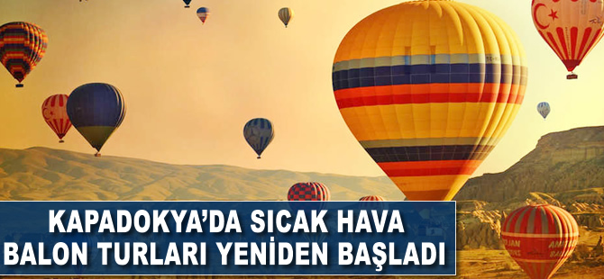 Kapadokya'da sıcak hava balon turları yeniden başladı