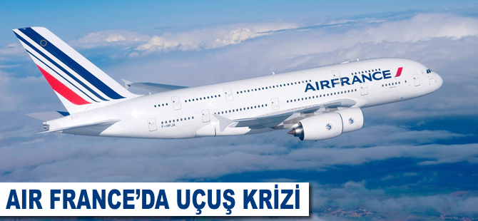 Air France'ta uçuş krizi