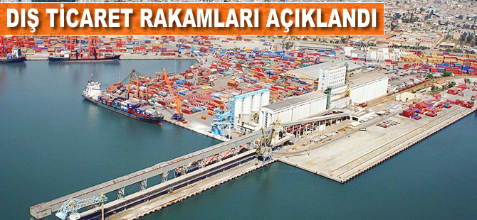 Dış ticaret rakamları açıklandı