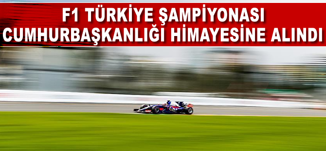 F1 Türkiye Şampiyonası Cumhurbaşkanlığı himayesine alındı