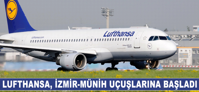 Lufthansa, İzmir-Münih uçuşlarına başladı
