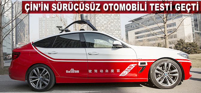 Çin'in sürücüsüz aracı testi geçti