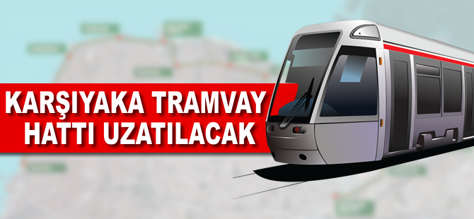 Karşıyaka tramvay hattını uzatmak için 1.7 milyon TL’lik izin