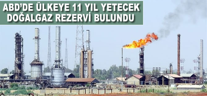 ABD'de, ülkeye 11 yıl yetecek doğalgaz rezervi bulundu