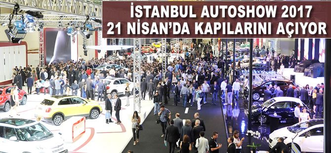 İstanbul Autoshow 2017 “Geleceğe Yakından Bakın” temasıyla açılıyor