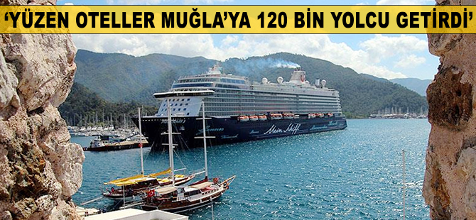 'Yüzen oteller' Muğla'ya 120 bin yolcu getirdi