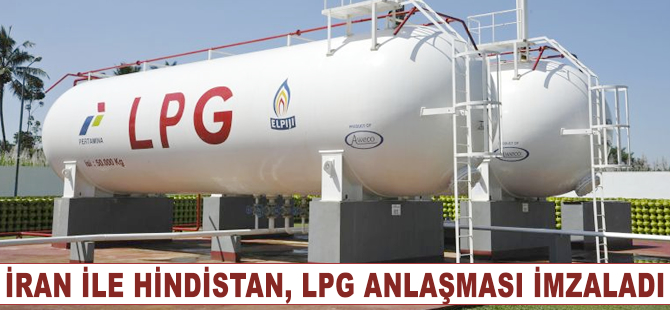 İran ile Hindistan, LPG satış anlaşması imzaladı
