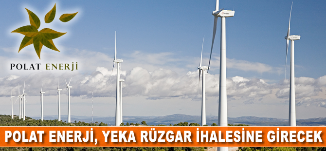 Polat Enerji, YEKA rüzgar ihalesine girecek