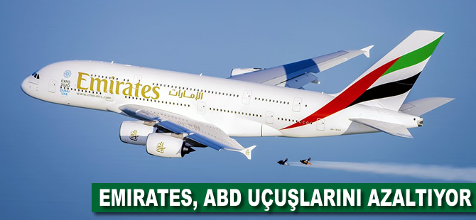 Emirates, ABD uçuşlarını azaltıyor