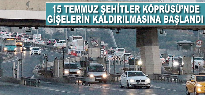 15 Temmuz Şehitler Köprüsü'nde gişelerin kaldırılmasına başlandı
