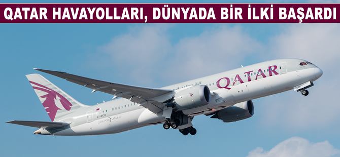 Qatar Havayolları dünyada bir ilki başardı