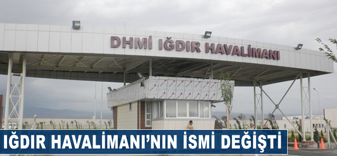 Iğdır Havalimanı'nın ismi değişti