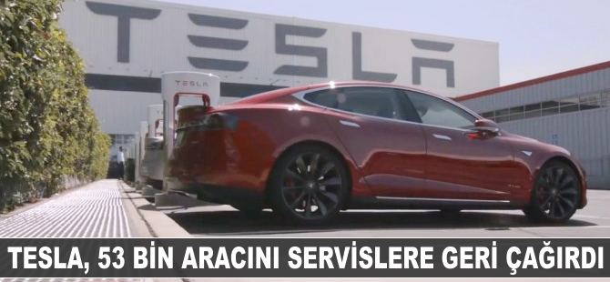 Tesla, 53 bin aracını servislere geri çağırdı