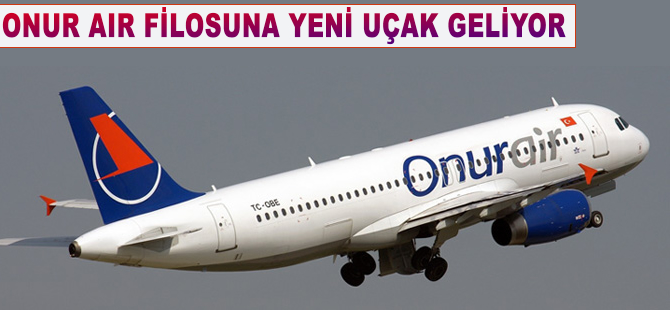 Onur Air filosuna yeni uçak geliyor