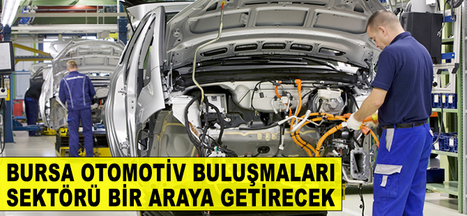 Bursa Otomotiv Buluşmaları sektörü bir araya getirecek