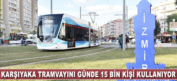 Karşıyaka tramvayını günde 15 bin kişi kullanıyor