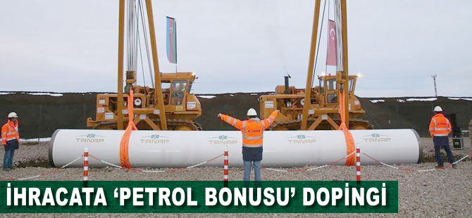 İhracata 'petrol borusu' dopingi