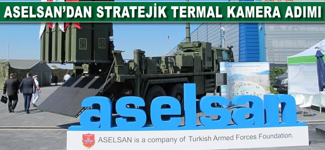Aselsan'dan stratejik termal kamera adımı