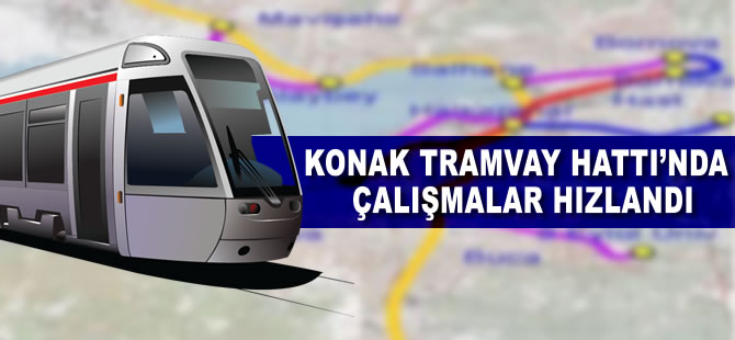Konak Tramvayı'nın yapım çalışmaları tüm hızıyla sürüyor
