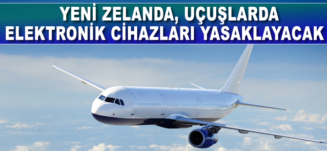 Yeni Zelanda da elektronik cihazları yasaklayacak