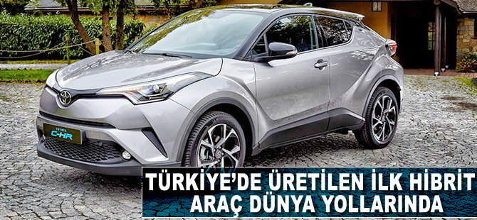 Türkiye'de üretilen ilk hibrit araç dünya yollarında
