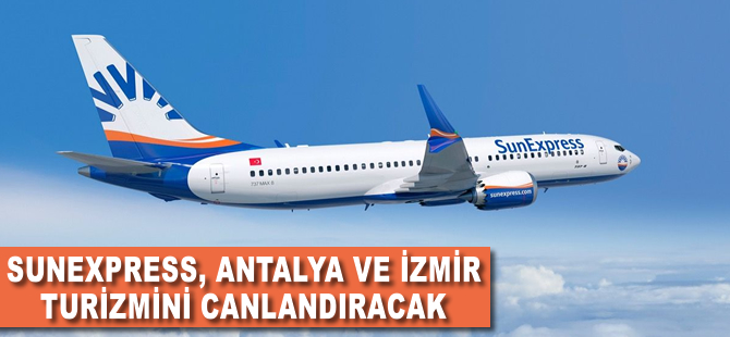Sunexpress, Antalya ve İzmir turizmini canlandıracak