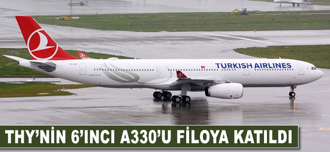 THY'nin IAP'tan kiraladığı 6'ncı A330'u da filoya katıldı