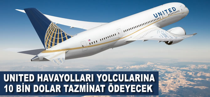United Havayolları fazladan yer sattığı yolcularına 10 bin dolar tazminat ödeyecek