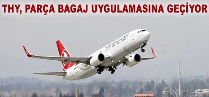 THY, parça bagaj uygulamasına geçiyor