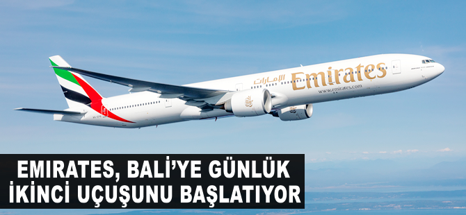 Emirates Bali’ye günlük ikinci uçuşunu başlatıyor
