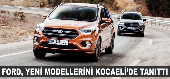 Ford, yeni modellerini Kocaeli'de tanıttı