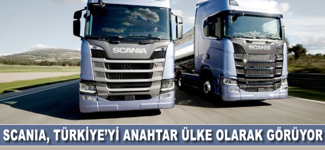 Scania Türkiye'yi anahtar ülke olarak görüyor