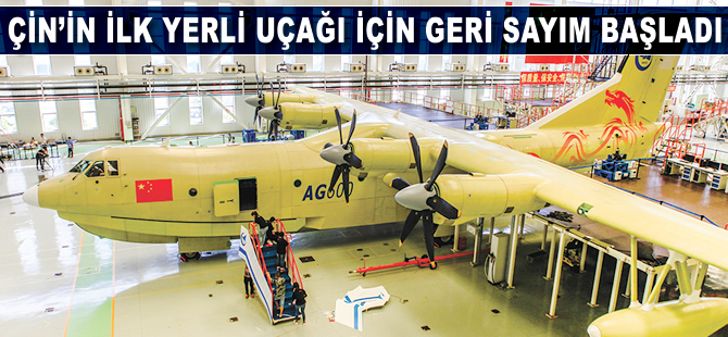 Çin'in ilk yerli uçağı için geri sayım başladı