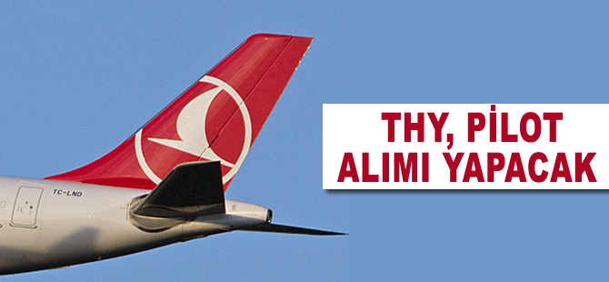Türk Hava Yolları pilot alımı yapacak