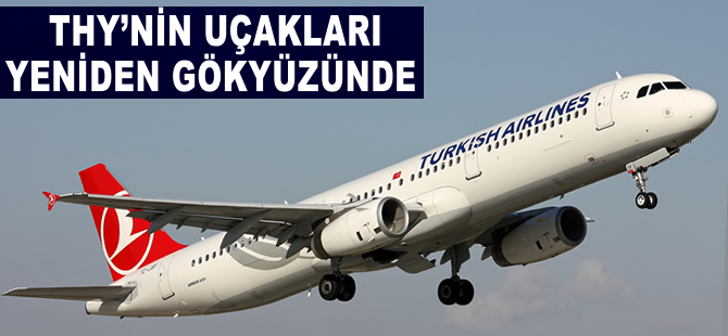 THY'nin uçakları yeniden gökyüzünde